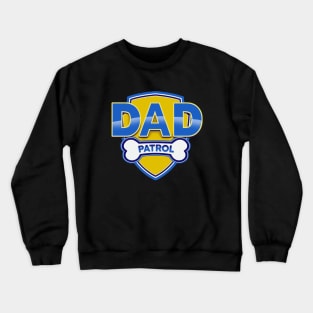 Funny Dad Patrol Dog Dad Crewneck Sweatshirt